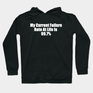 My Failure Rate Hoodie